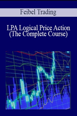 Logical Price Action (LPA) The Complete Course By Feibel Trading