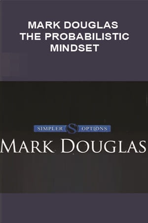 The Probabilistic Mindset By Mark Douglas