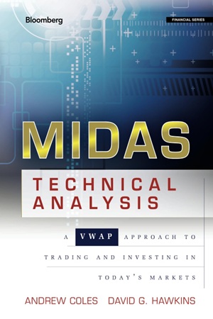Andrew Coles and David Hawkins - MIDAS Technical Analysis A VWAP Approach to Trading and Investing in Today's Markets