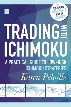 Trading With Ichimoku A Practical Guide to Low-Risk Ichimoku Strategies (Karen Peloille)
